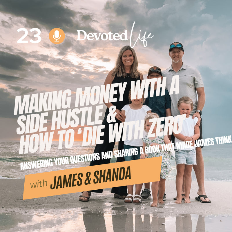 23. Making Money with a Side Hustle & How to Die with Zero