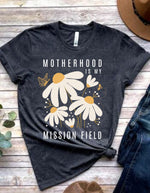 PRE-ORDER 'Motherhood is My Mission Field' T-Shirt