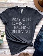 PRE-ORDER 'Praying Loving Teaching Believing' T-Shirt